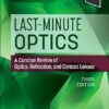 Last-Minute Optics: A Concise Review Of Optics, Refraction, And Contact Lenses, 3rd Edition (EPub+Converted PDF)