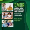 EMDR And The Art Of Psychotherapy With Children: Guidebook And Treatment Manual, 3rd Edition (PDF)