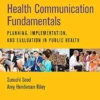 Health Communication Fundamentals: Planning, Implementation, And Evaluation In Public Health (EPUB)
