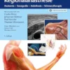Atlas Der Peripheren Regionalanästhesie: Anatomie – Sonografie – Anästhesie – Schmerztherapie (German Edition), 4th Edition (PDF)