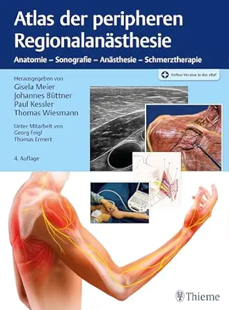 Atlas Der Peripheren Regionalanästhesie: Anatomie – Sonografie – Anästhesie – Schmerztherapie (German Edition), 4th Edition (PDF)