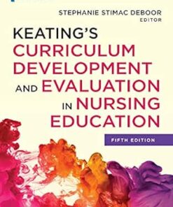 Keating’s Curriculum Development And Evaluation In Nursing Education, 5th Edition (EPUB)