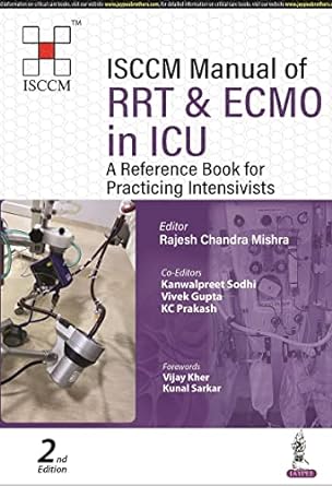 ISCCM Manual Of RRT And ECMO In ICU: A Reference Book For Practicing Intensivists, 2ed (PDF)