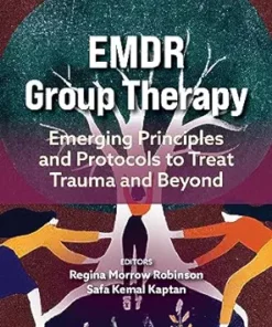 EMDR Group Therapy: Emerging Principles And Protocols To Treat Trauma And Beyond (EPUB)