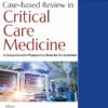 Case-Based Review In Critical Care Medicine: A Comprehensive Preparatory Book For The Examinee, 2nd Edition (PDF)