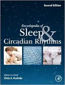 Encyclopedia Of Sleep And Circadian Rhythms, 2nd Edition (PDF)