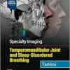 Specialty Imaging: Temporomandibular Joint And Sleep-Disordered Breathing, 2nd Edition (PDF)