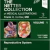 The Netter Collection Of Medical Illustrations: Reproductive System, Volume 1, 3rd Edition (EPub+Converted PDF)