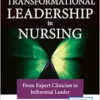 Transformational Leadership In Nursing: From Expert Clinician To Influential Leader, 3rd Edition (EPUB)