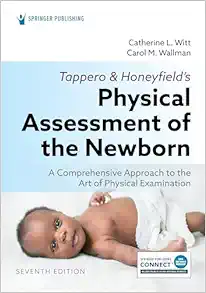 Tappero And Honeyfield’s Physical Assessment Of The Newborn: A Comprehensive Approach To The Art Of Physical Examination, 7th Edition (EPUB)