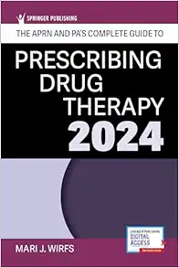 The APRN And PA’s Complete Guide To Prescribing Drug Therapy 2024, 6th Edition (PDF)