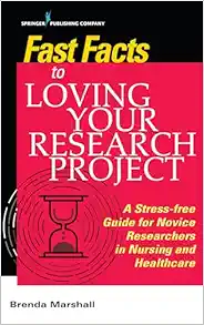 Fast Facts To Loving Your Research Project: A Stress-Free Guide For Novice Researchers In Nursing And Healthcare (PDF)