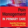 Pain Management In Primary Care: Essential Knowledge For APRNs And PAs (EPUB)