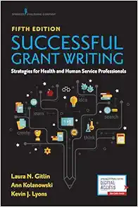 Successful Grant Writing For Health And Human Service Professionals: A Classic Guide To Grant Writing For Professionals In Health And Human Services, 5th Edition (PDF)