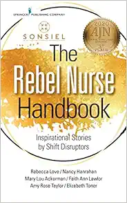 The Rebel Nurse Handbook: Inspirational Stories By Shift Disruptors (EPUB)