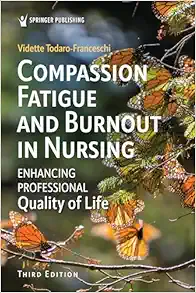 Compassion Fatigue And Burnout In Nursing: Enhancing Professional Quality Of Life, 3rd Edition (EPUB)