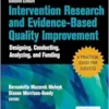 Intervention Research And Evidence-Based Quality Improvement: Designing, Conducting, Analyzing, And Funding, 2nd Edition (EPUB)