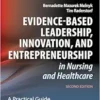 Evidence-Based Leadership, Innovation, And Entrepreneurship In Nursing And Healthcare: A Practical Guide For Success, 2nd Edition (PDF)