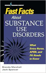 Fast Facts About Substance Use Disorders: What Every Nurse, APRN, And PA Needs To Know (PDF)