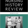 Nursing History Review, Volume 29: Official Journal Of The American Association For The History Of Nursing (Nursing History Review, 29) (EPUB)