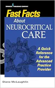 Fast Facts About Neurocritical Care: What Nurse Practitioners And Physician Assistants Need To Know (EPUB)