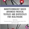 Nanotechnology Based Advanced Medical Textiles And Biotextiles For Healthcare (PDF)