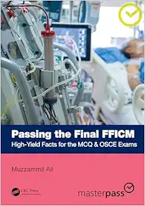 Passing The Final FFICM: High-Yield Facts For The MCQ & OSCE Exams (MasterPass) (PDF)