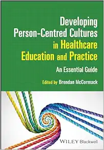 Developing Person-Centred Cultures In Healthcare Education And Practice: An Essential Guide (EPUB)