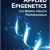 Applied Epigenetics For Mental Health Professionals (EPUB)