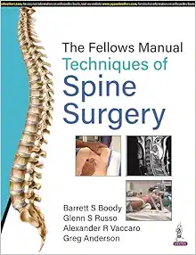 The Fellows Manual Techniques Of Spine Surgery (PDF)