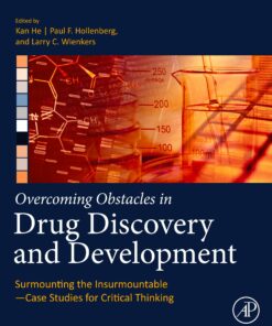 Overcoming Obstacles In Drug Discovery And Development: Surmounting The Insurmountable—Case Studies For Critical Thinking (PDF)