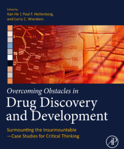 Overcoming Obstacles In Drug Discovery And Development: Surmounting The Insurmountable—Case Studies For Critical Thinking (EPUB)