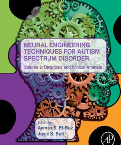 Neural Engineering Techniques For Autism Spectrum Disorder, Volume 2: Diagnosis And Clinical Analysis (EPUB)