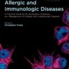 Allergic And Immunologic Diseases: A Practical Guide To The Evaluation, Diagnosis And Management Of Allergic And Immunologic Diseases (PDF)