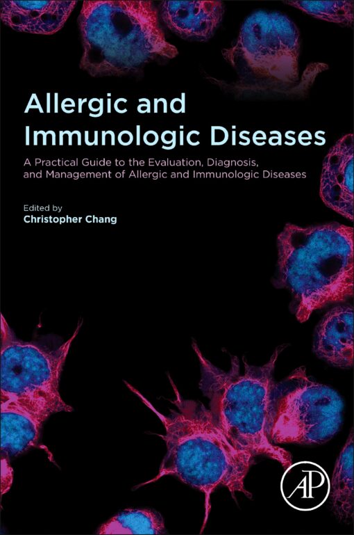 Allergic And Immunologic Diseases: A Practical Guide To The Evaluation, Diagnosis And Management Of Allergic And Immunologic Diseases (EPUB)