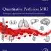 Quantitative Perfusion MRI: Techniques, Applications And Practical Considerations (PDF)