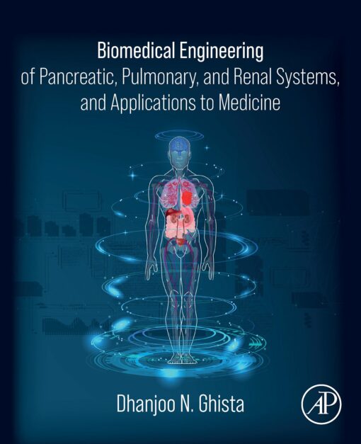 Biomedical Engineering Of Pancreatic, Pulmonary, And Renal Systems, And Applications To Medicine (PDF)