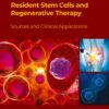 Resident Stem Cells And Regenerative Therapy, 2nd Edition: Sources And Clinical Applications (PDF)