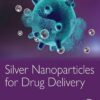 Silver Nanoparticles For Drug Delivery (EPUB)