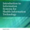 Introduction To Information Systems For Health Information Technology, 5th Edition (EPUB)
