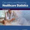 Calculating And Reporting Healthcare Statistics, 7th Edition (EPUB)