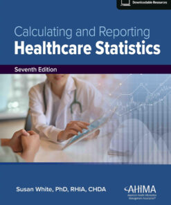 Calculating And Reporting Healthcare Statistics, 7th Edition (EPUB)