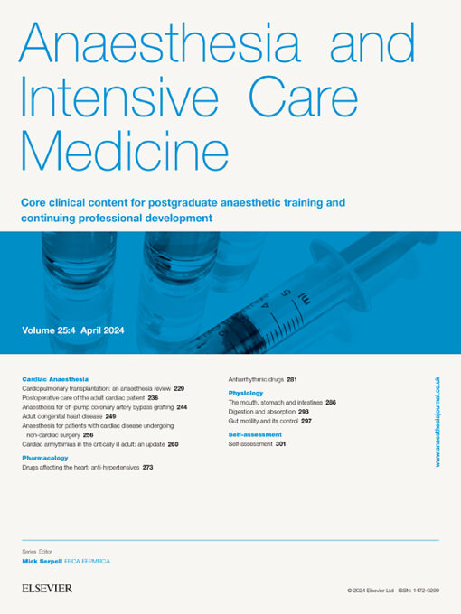Anaesthesia & Intensive Care Medicine: Volume 25 (Issue 1 to Issue 4) 2024 PDF