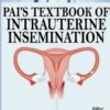 Pai’s Textbook of Intrauterine Insemination 1st Edition (PDF)