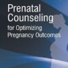 Prenatal Counseling for Optimizing Pregnancy Outcomes (PDF)