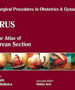 Single Surgical Procedures in Obstetrics and Gynaecology 14: A Colour Atlas of Caesarean Section: A.C.A. of Caesarean Section (Single Surgical Procedures In Obs & Gyne) 1st Edition (PDF)