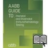 AABB Guide To Prenatal And Postnatal Immunohematology Testing (PDF)