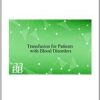 Transfusion For Patients With Blood Disorders (PDF)
