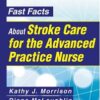 Fast Facts About Stroke Care For The Advanced Practice Nurse (PDF)