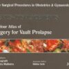 Uterus – Displacement: A Colour Atlas of Surgery for Vault Prolapse (Single Surgical Procedures in Obstetrics and Gynaecology) 1st Edition (PDF)